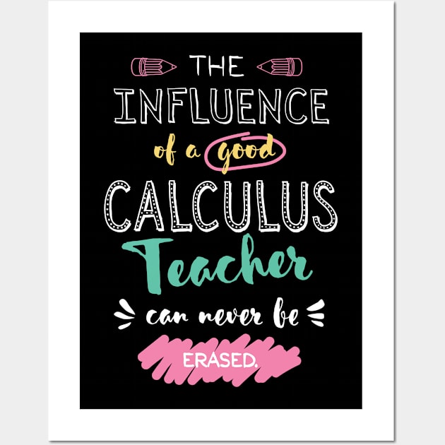 Calculus Teacher Appreciation Gifts - The influence can never be erased Wall Art by BetterManufaktur